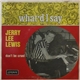 Jerry Lee Lewis - What'd I Say / Don't Be Cruel